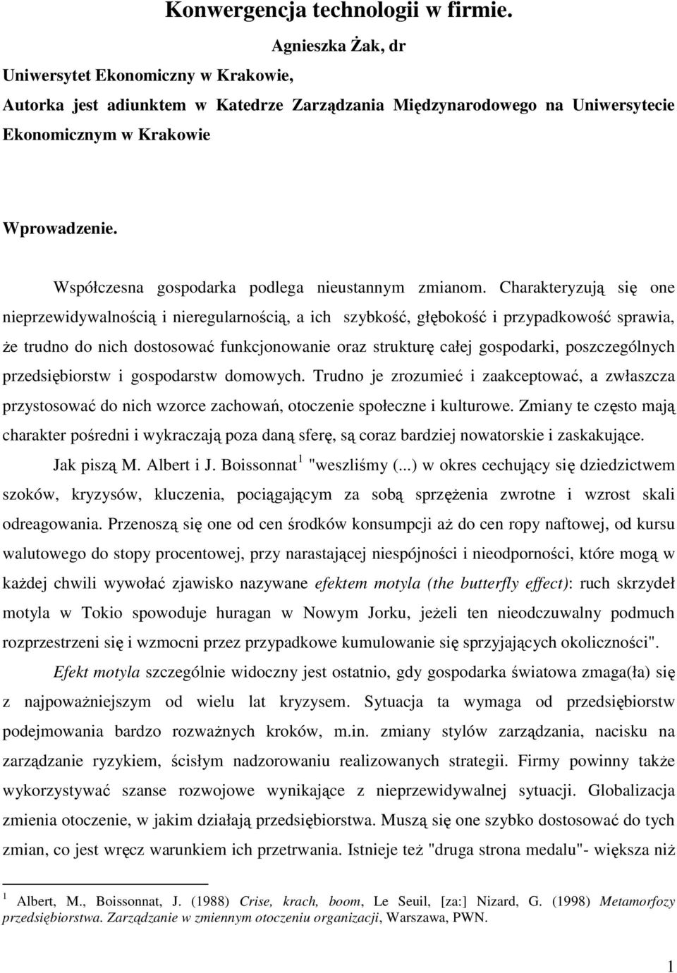 Współczesna gospodarka podlega nieustannym zmianom.