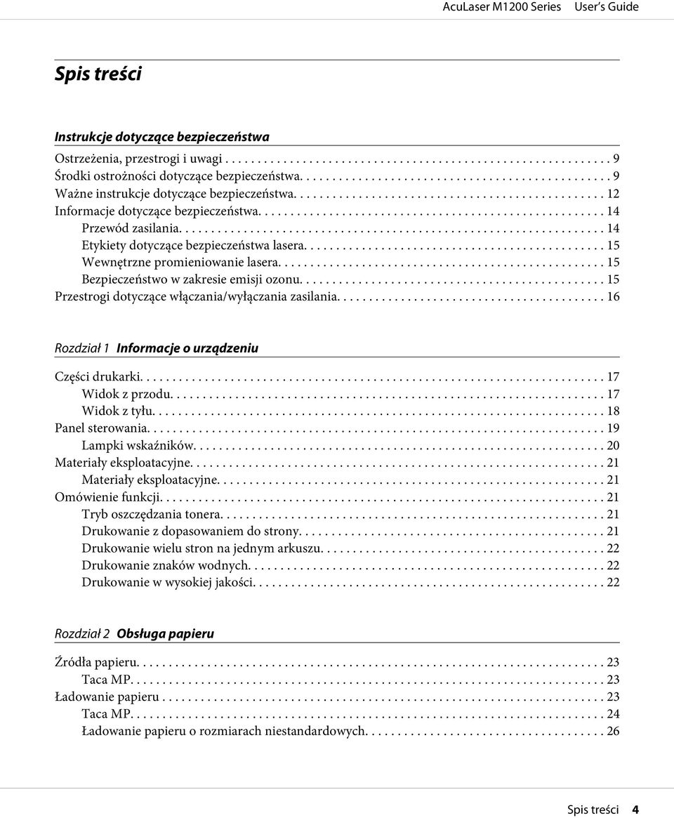 .. 15 Przestrogi dotyczące włączania/wyłączania zasilania... 16 Rozdział 1 Informacje o urządzeniu Części drukarki... 17 Widok z przodu... 17 Widok z tyłu... 18 Panel sterowania... 19 Lampki wskaźników.