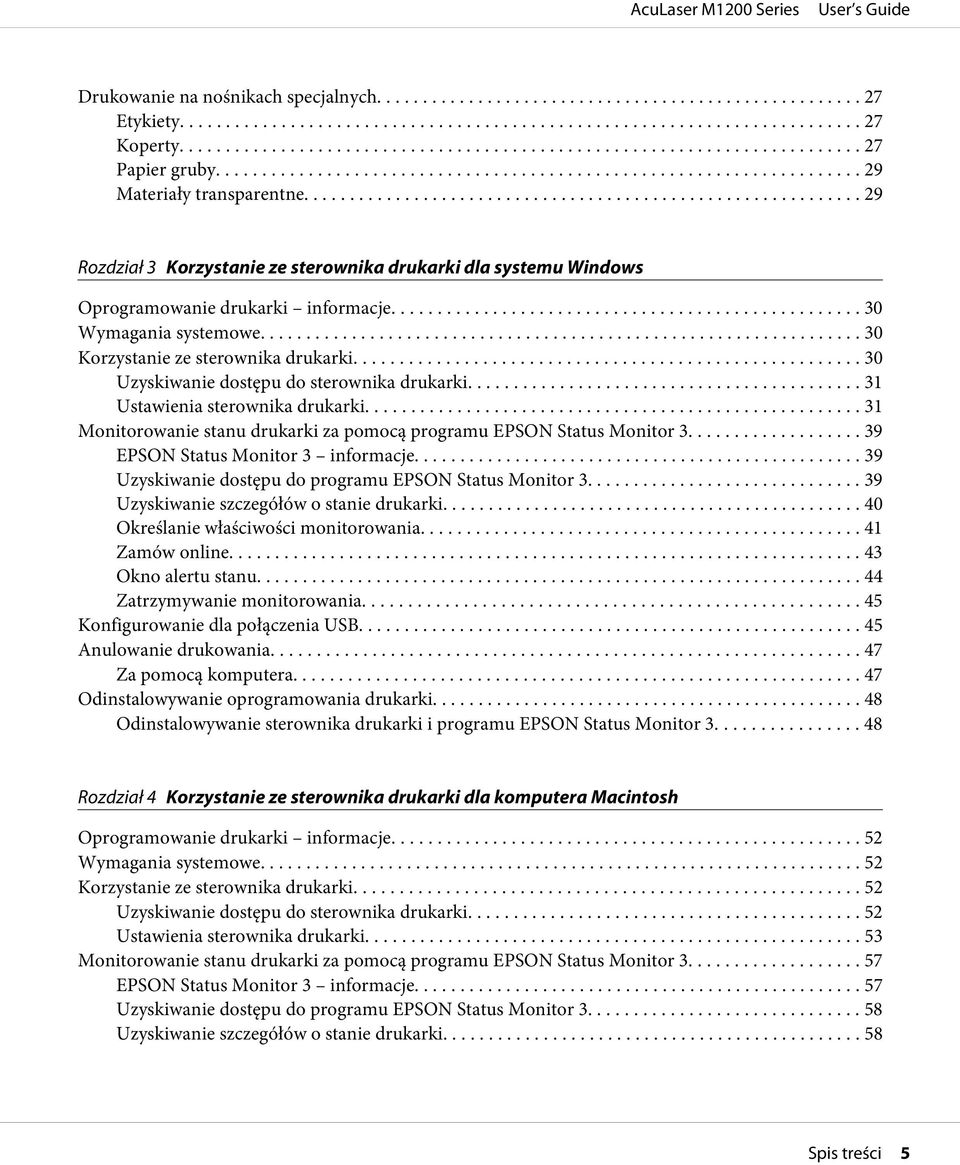 .. 30 Uzyskiwanie dostępu do sterownika drukarki... 31 Ustawienia sterownika drukarki... 31 Monitorowanie stanu drukarki za pomocą programu EPSON Status Monitor 3.