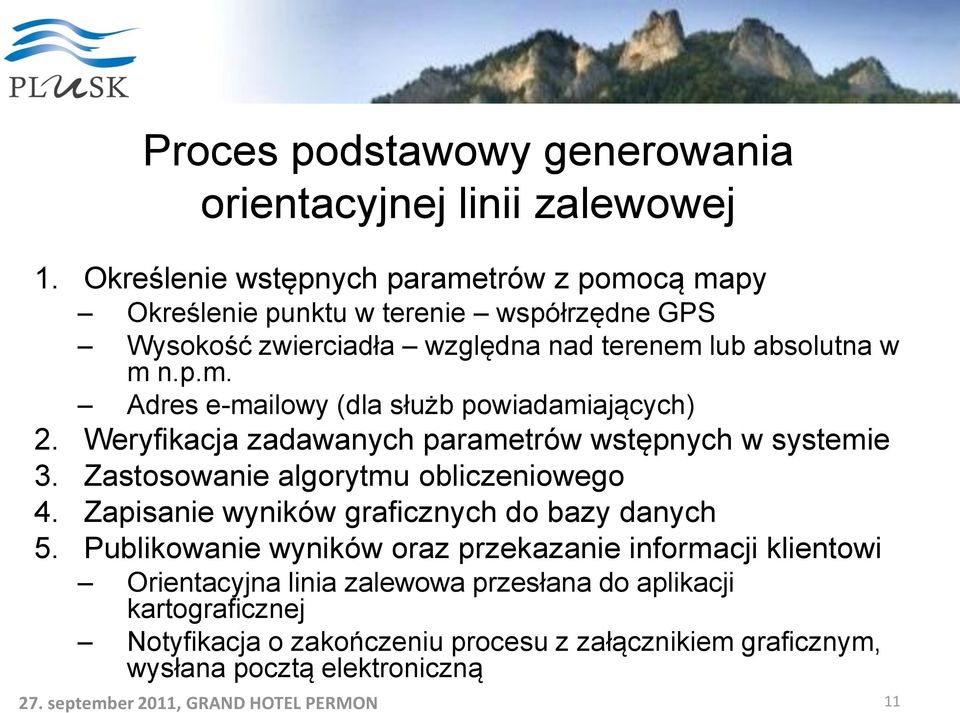 Weryfikacja zadawanych parametrów wstępnych w systemie 3. Zastosowanie algorytmu obliczeniowego 4. Zapisanie wyników graficznych do bazy danych 5.