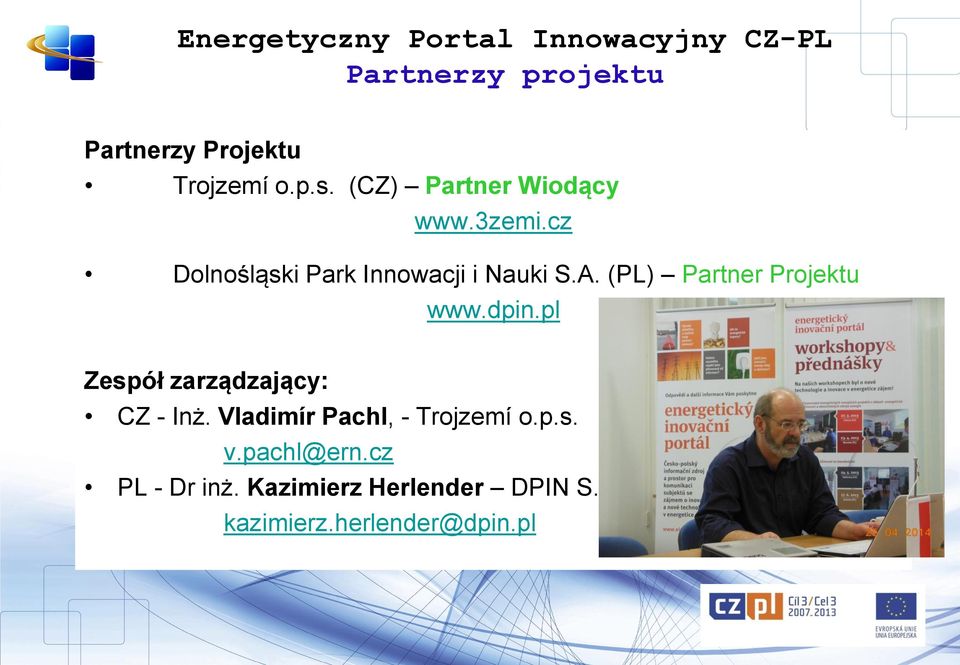 (PL) Partner Projektu www.dpin.pl Zespół zarządzający: CZ - Inż.