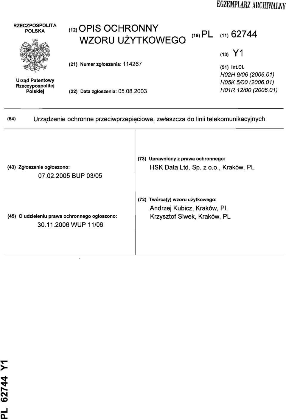 01) (54) Urządzenie ochronne przeciwprzepięciowe, zwłaszcza do linii telekomunikacyjnych (43) Zgłoszenie ogłoszono: 07.02.