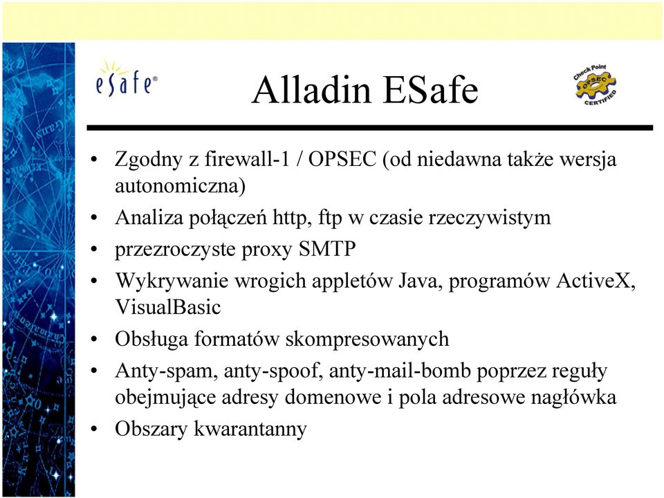 Java, programów ActiveX, VisualBasic Obsługa formatów skompresowanych Anty-spam, anty-spoof,