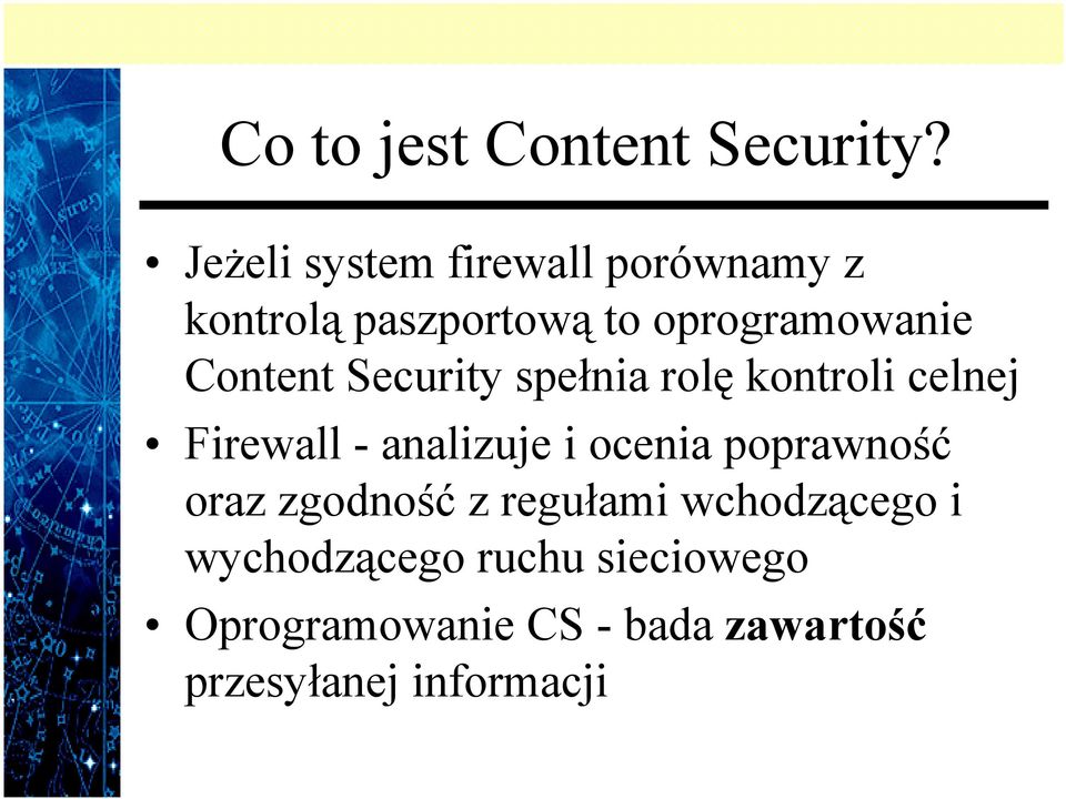 Content Security spełnia rolę kontroli celnej Firewall - analizuje i ocenia