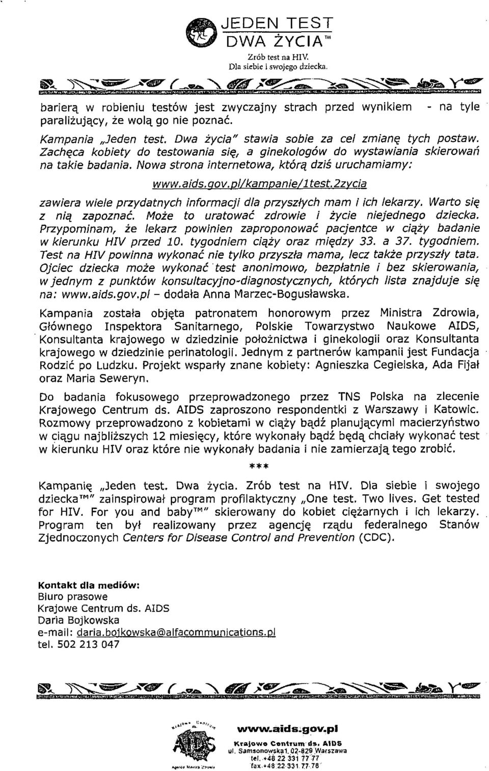 Nowa strona internetowa, ktor^ dzis uruchamiamy: wwwr aids, gov, pl/kampanie/1 test. Zzvcia zawiera wiele przydatnych informacji dla przysztych mam i ich lekarzy. Warto si^ z niq zapoznac.