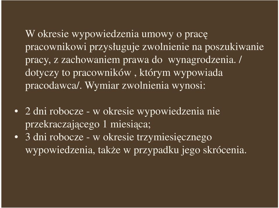 / dotyczy to pracowników, którym wypowiada pracodawca/.