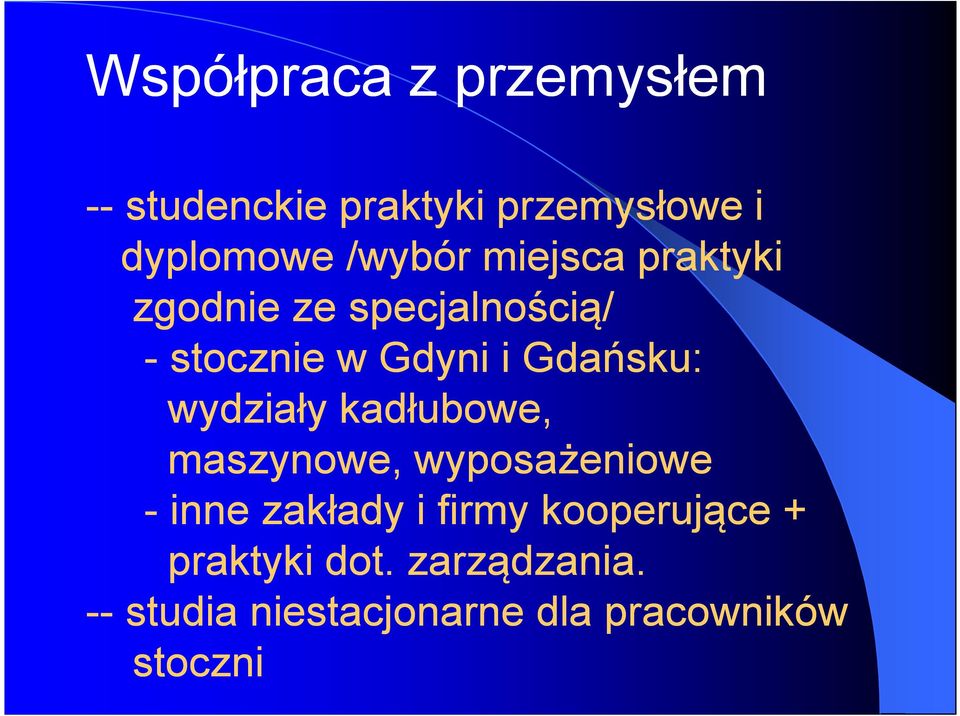 Gdańsku: wydziały kadłubowe, maszynowe, wyposażeniowe - inne zakłady i firmy