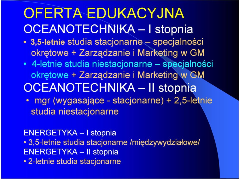 Marketing w GM OCEANOTECHNIKA II stopnia mgr (wygasające - stacjonarne) + 2,5-letnie studia