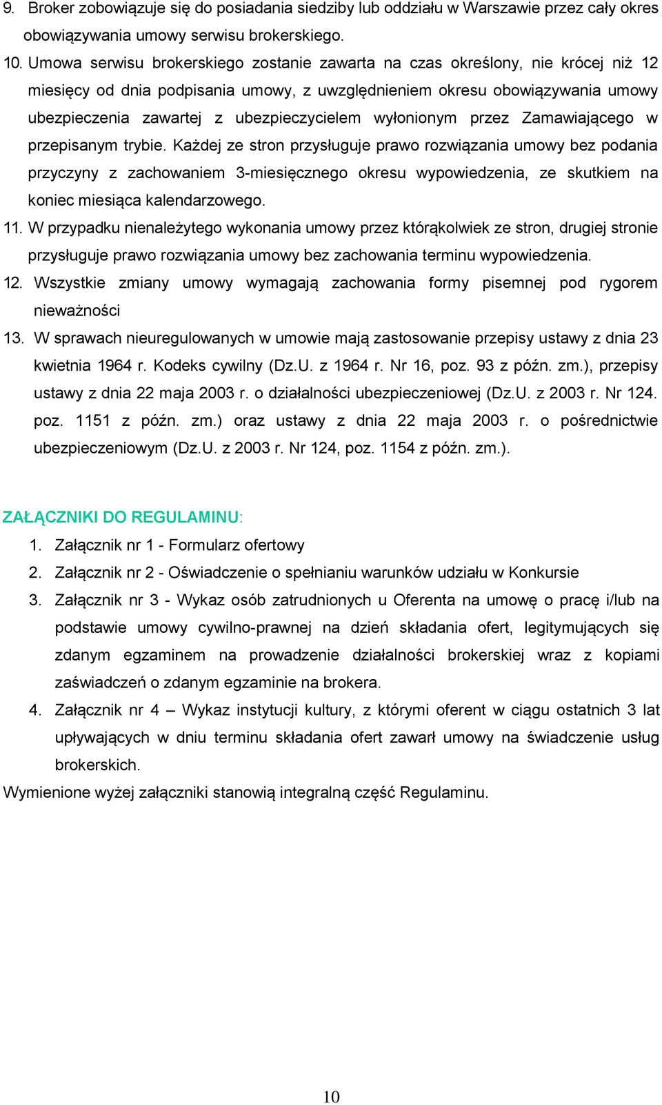 ubezpieczycielem wyłonionym przez Zamawiającego w przepisanym trybie.