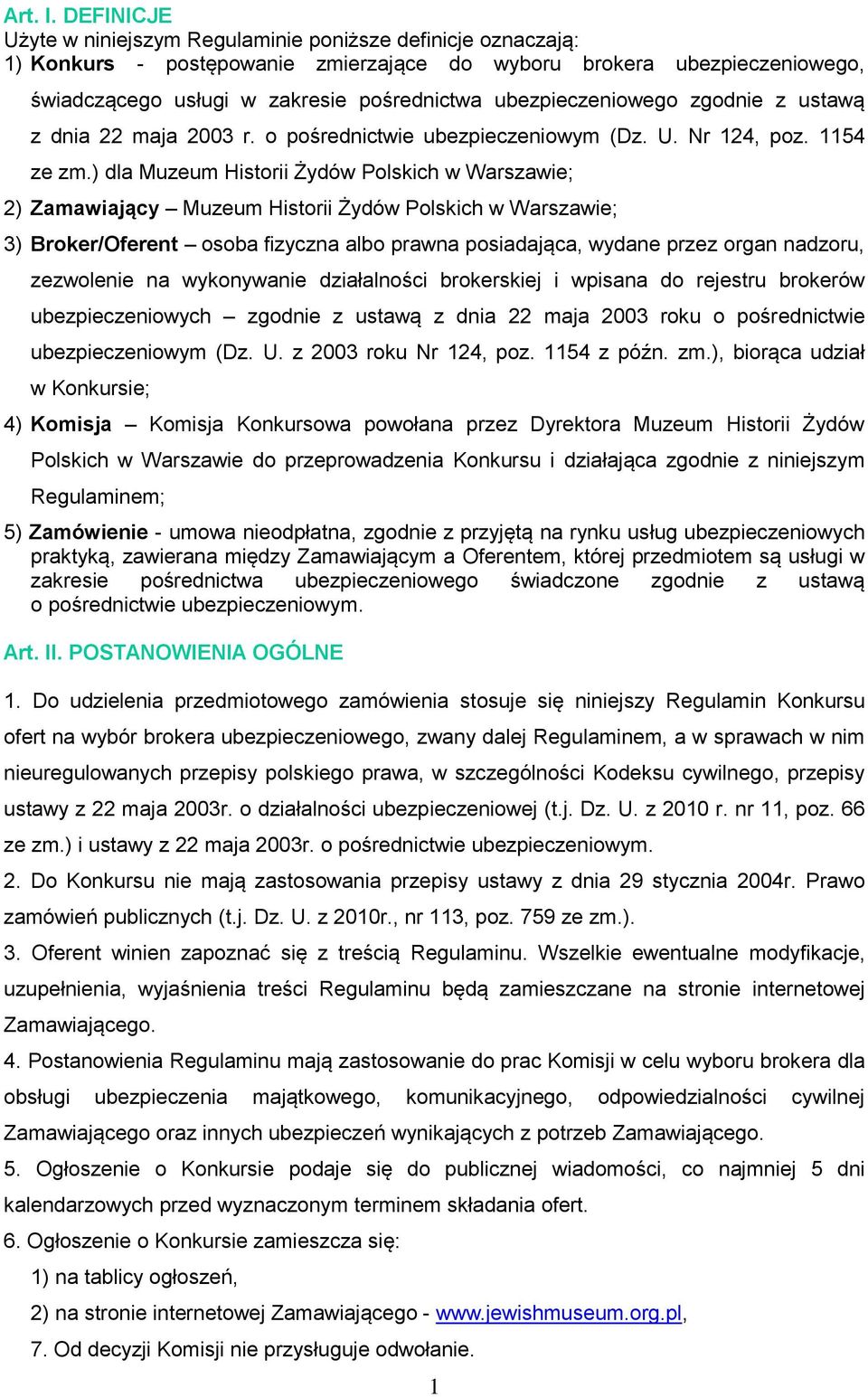 ubezpieczeniowego zgodnie z ustawą z dnia 22 maja 2003 r. o pośrednictwie ubezpieczeniowym (Dz. U. Nr 124, poz. 1154 ze zm.