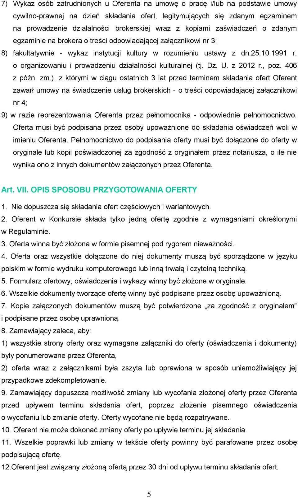 o organizowaniu i prowadzeniu działalności kulturalnej (tj. Dz. U. z 2012 r., poz. 406 z późn. zm.