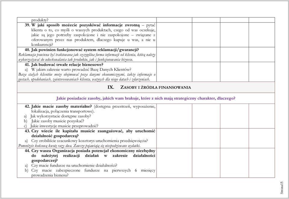 oferowanym przez nas produktem, dlaczego kupuje u was, a nie u konkurencji? 40. Jak powinien funkcjonować system reklamacji/gwarancji?