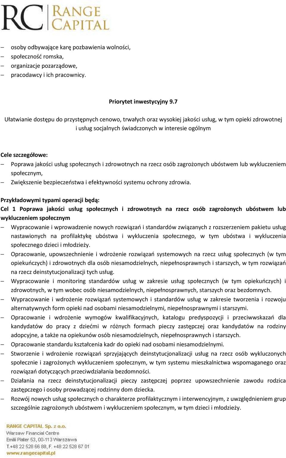 społecznych i zdrowotnych na rzecz osób zagrożonych ubóstwem lub wykluczeniem społecznym, Zwiększenie bezpieczeństwa i efektywności systemu ochrony zdrowia.