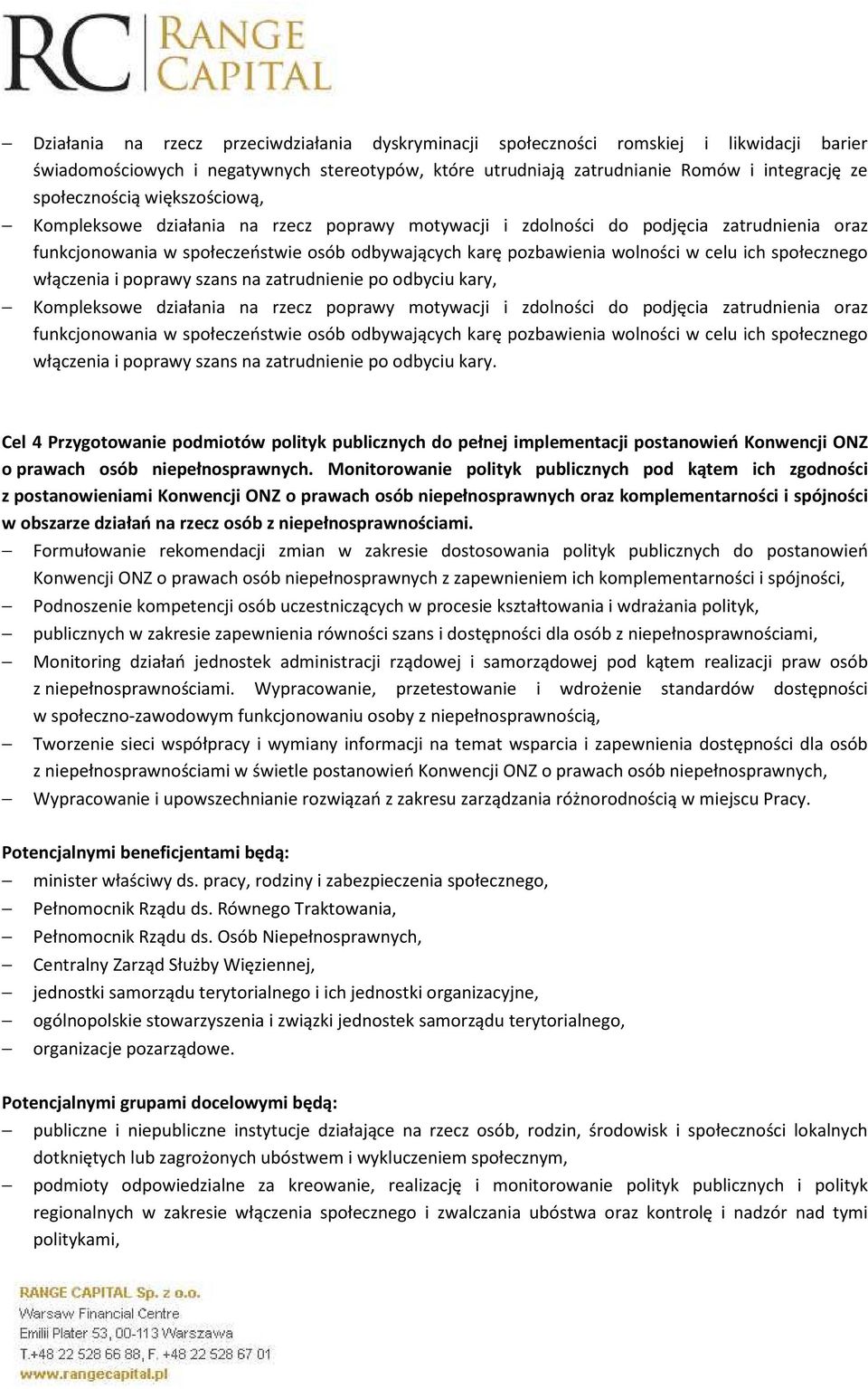 celu ich społecznego włączenia i poprawy szans na zatrudnienie po odbyciu kary, Kompleksowe działania na rzecz poprawy motywacji i zdolności do podjęcia zatrudnienia oraz funkcjonowania w