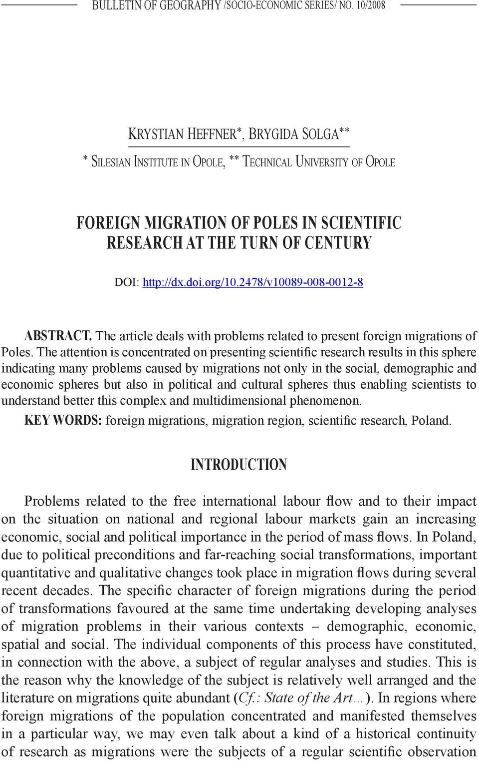 doi.org/10.2478/v10089-008-0012-8 ABSTRACT. The article deals with problems related to present foreign migrations of Poles.