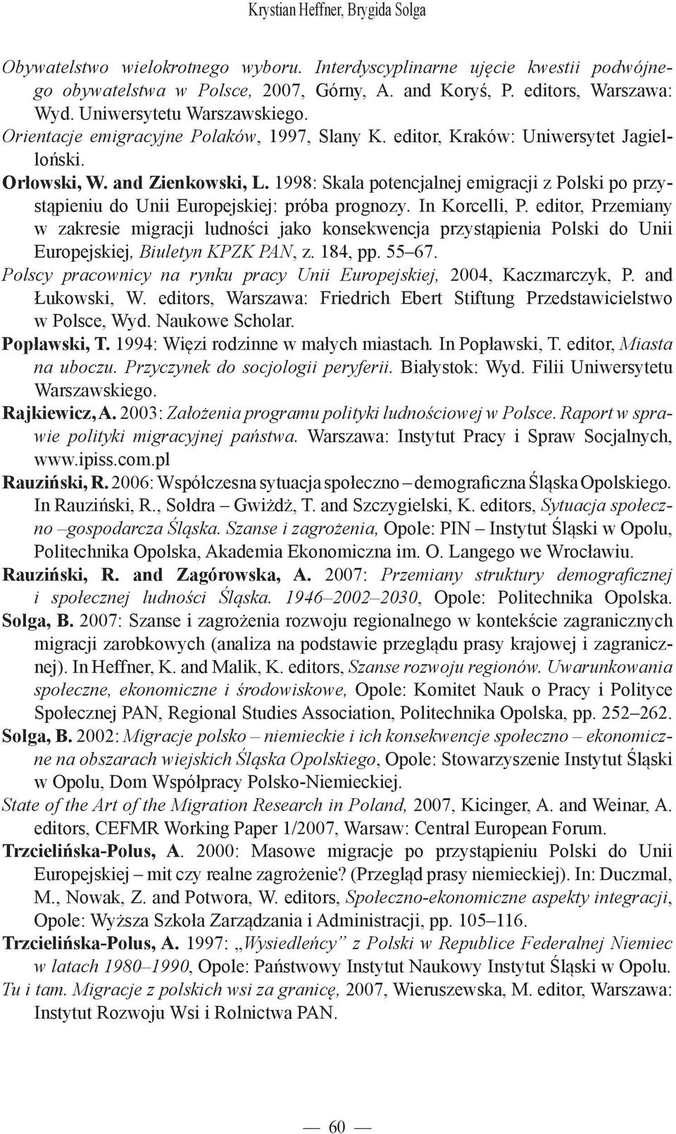 1998: Skala potencjalnej emigracji z Polski po przystąpieniu do Unii Europejskiej: próba prognozy. In Korcelli, P.