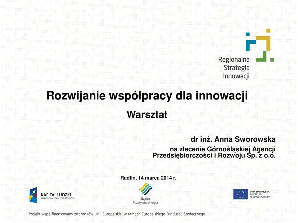 Anna Sworowska na zlecenie Górnośląskiej