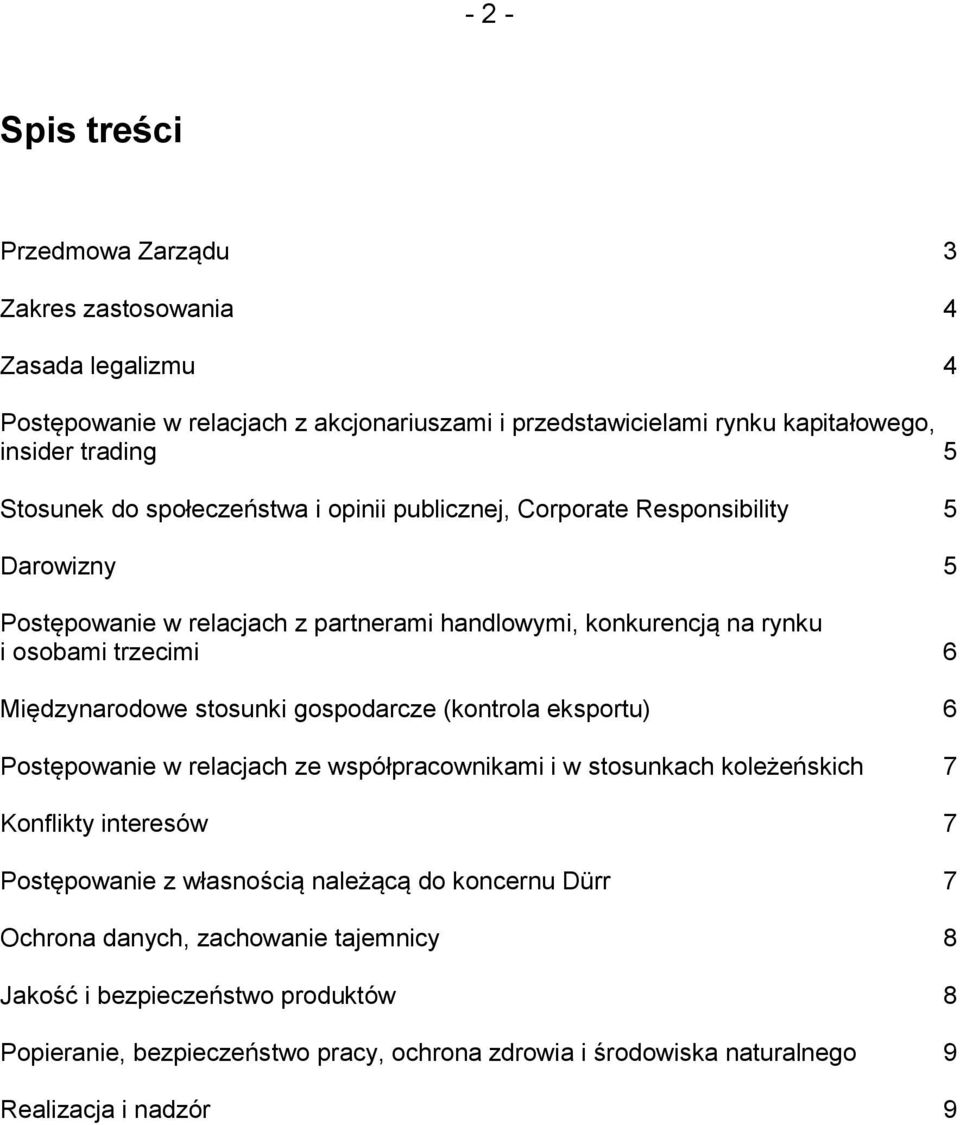 Międzynarodowe stosunki gospodarcze (kontrola eksportu) 6 Postępowanie w relacjach ze współpracownikami i w stosunkach koleżeńskich 7 Konflikty interesów 7 Postępowanie z własnością