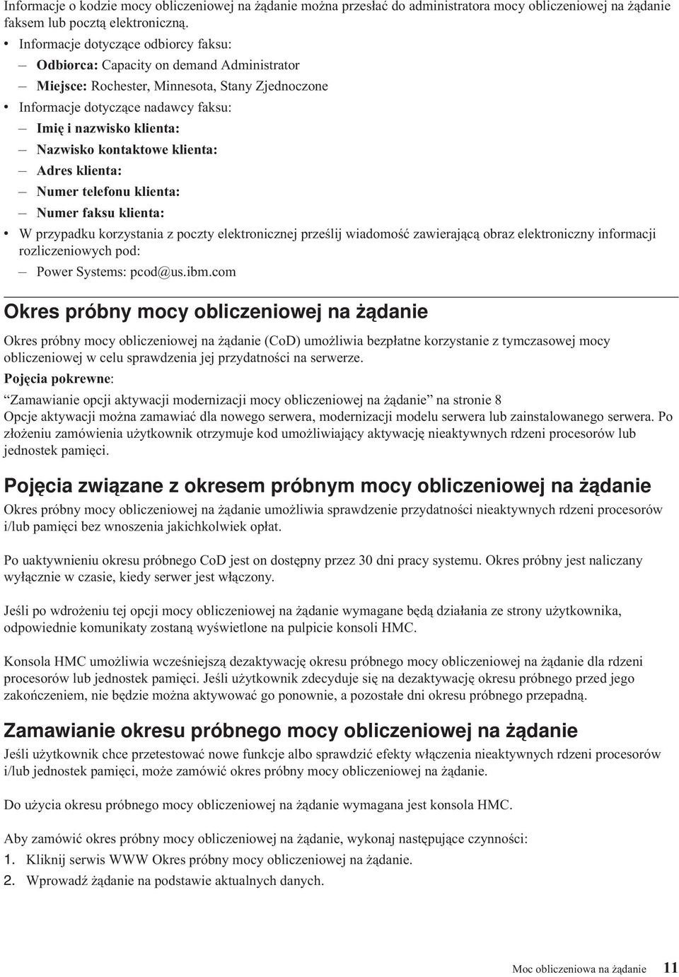 Nazwisko kontaktowe klienta: Adres klienta: Numer telefonu klienta: Numer faksu klienta: v W przypadku korzystania z poczty elektronicznej prześlij wiadomość zawierającą obraz elektroniczny