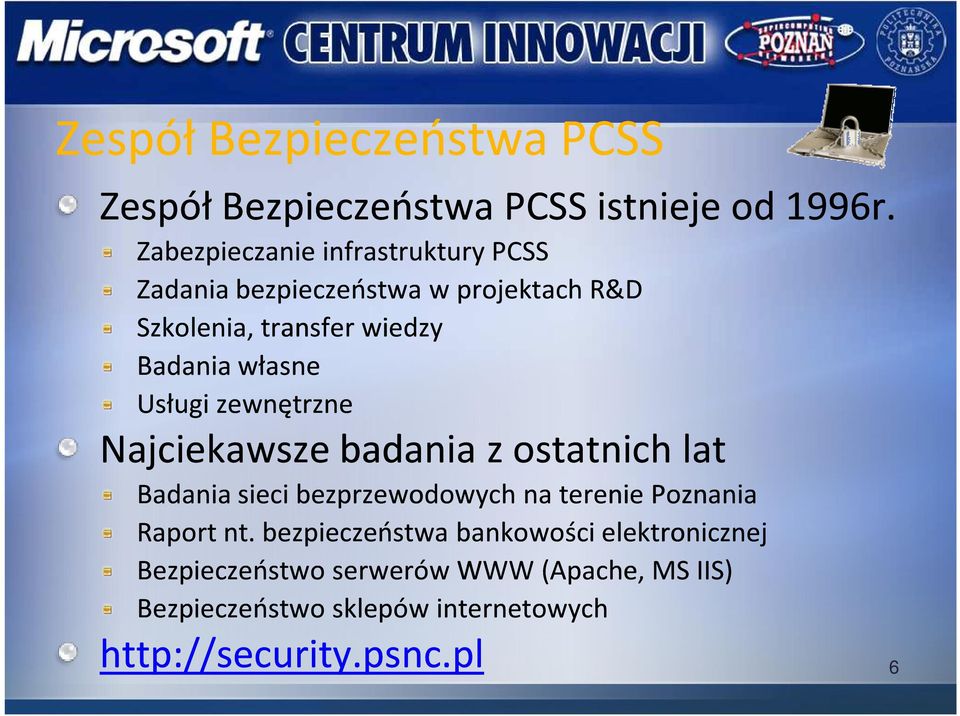 własne Usługizewnętrzne Najciekawsze badania z ostatnichlat Badania sieci bezprzewodowych na tereniepoznania