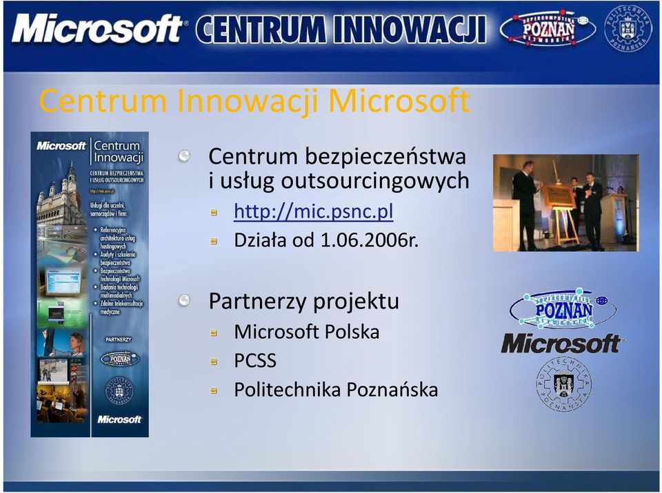 http://mic.psnc.pl Działa od 1.06.2006r.