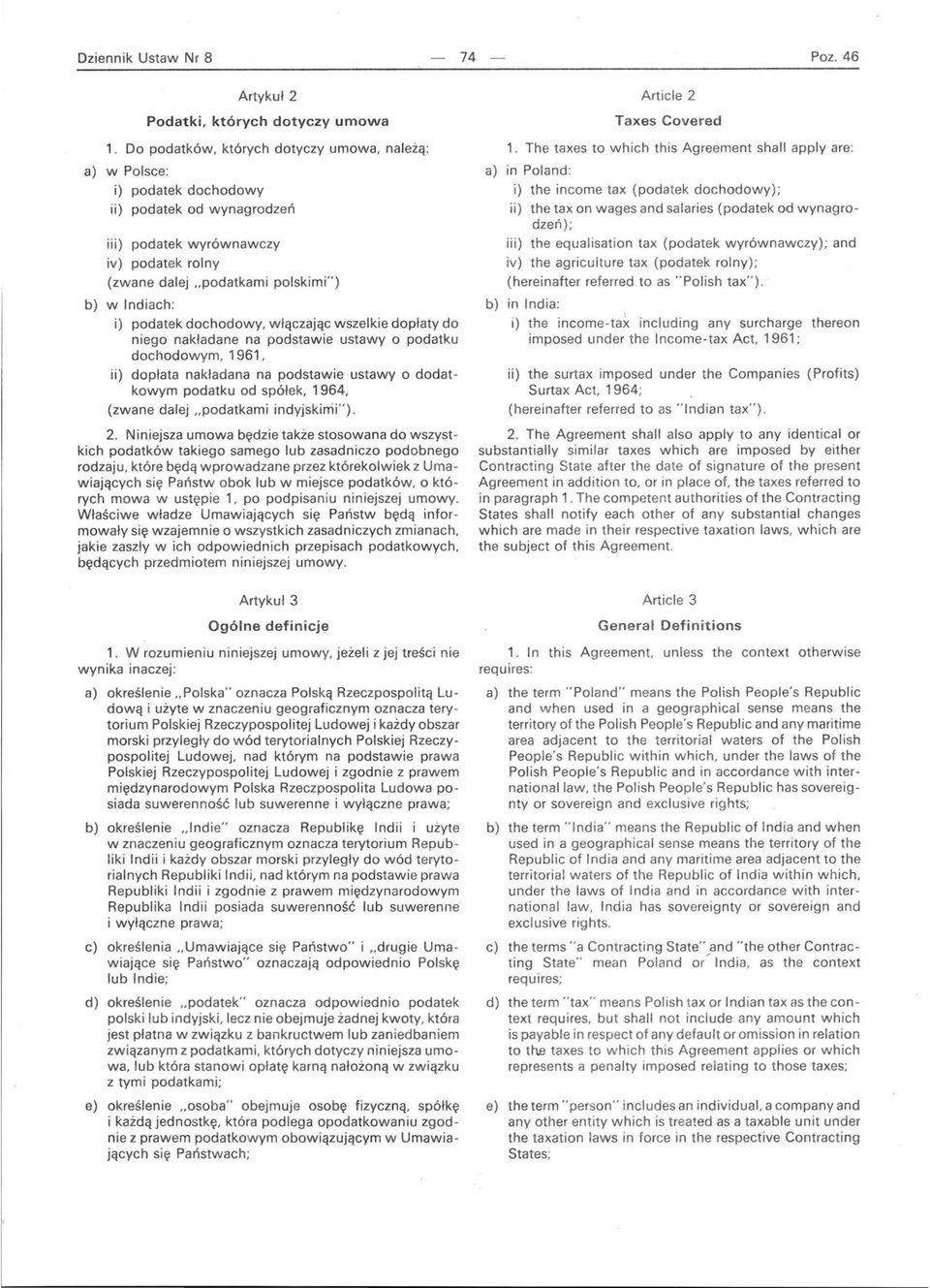 podatek dochodowy, włączając wszelkie dopłaty do niego nakładane na podstawie ustawy o podatku dochodowym, 1961, ii) dopłata nakładana na podstawie ustawy o dodatkowym podatku od spółek, 1964, (zwane