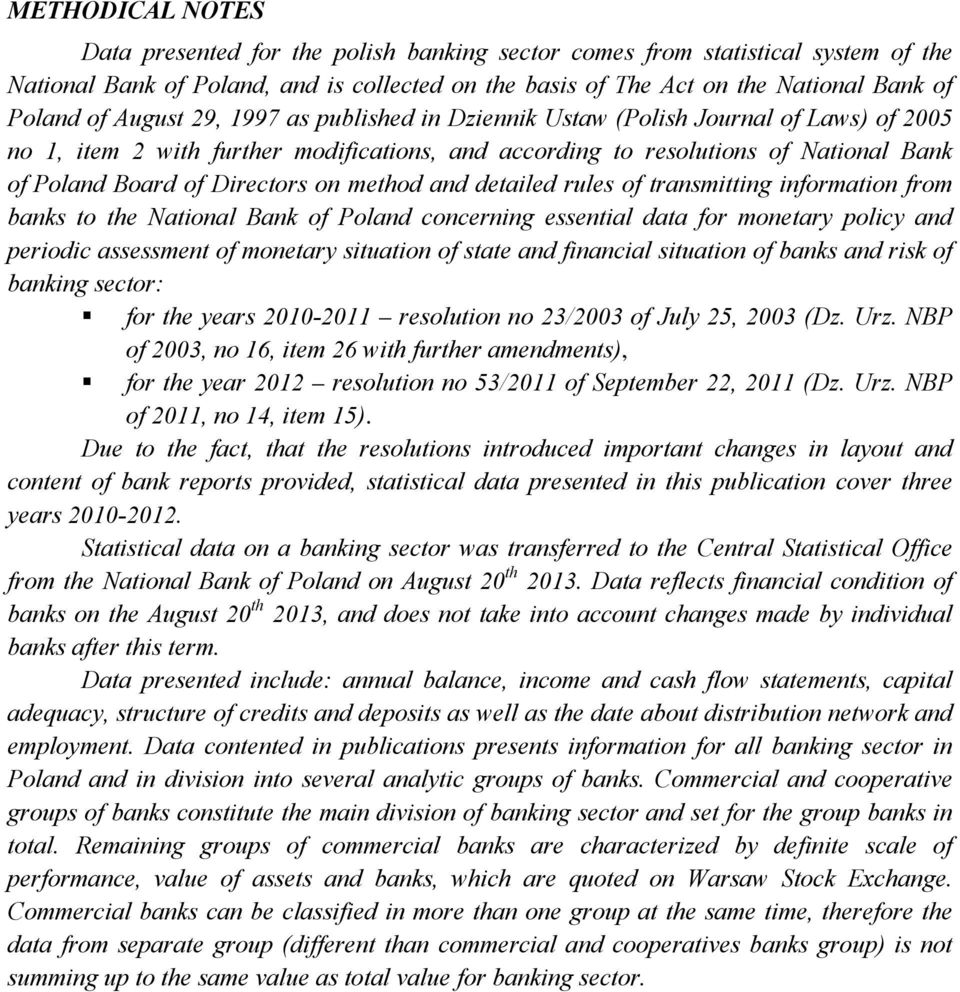 method and detailed rules of transmitting information from banks to the National Bank of Poland concerning essential data for monetary policy and periodic assessment of monetary situation of state