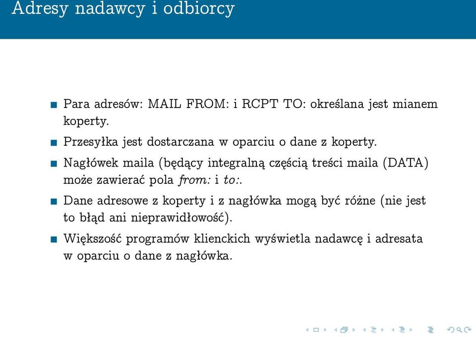 Nagłówek maila (będący integralną częścią treści maila (DATA) może zawierać pola from: i to:.