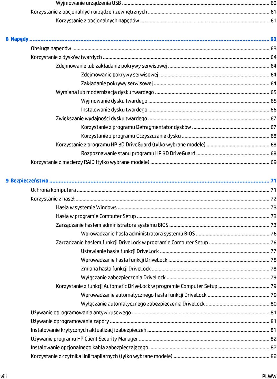 .. 65 Wyjmowanie dysku twardego... 65 Instalowanie dysku twardego... 66 Zwiększanie wydajności dysku twardego... 67 Korzystanie z programu Defragmentator dysków.