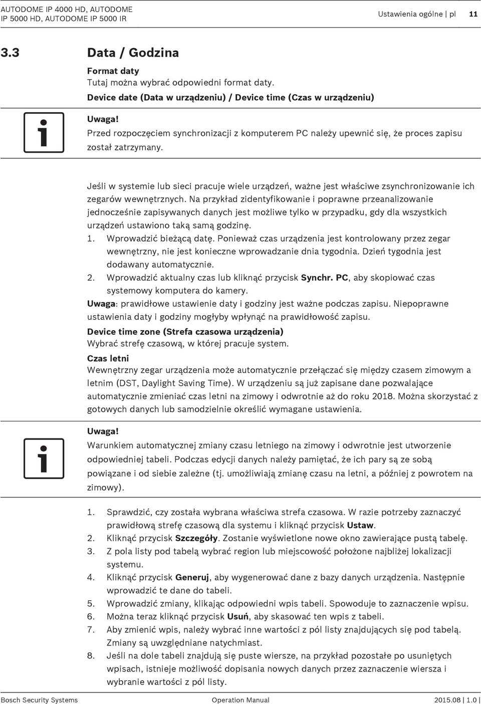 Jeśli w systemie lub sieci pracuje wiele urządzeń, ważne jest właściwe zsynchronizowanie ich zegarów wewnętrznych.