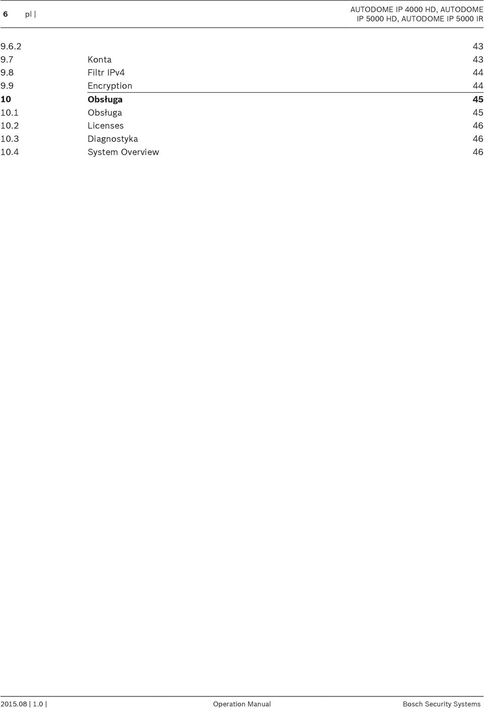 1 Obsługa 45 10.2 Licenses 46 10.3 Diagnostyka 46 10.