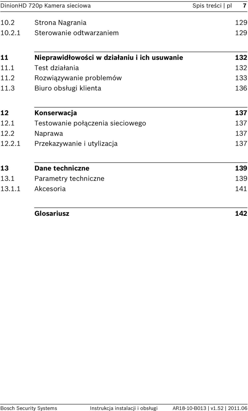 1 Testowanie połączenia sieciowego 137 12.2 Naprawa 137 12.2.1 Przekazywanie i utylizacja 137 13 Dane techniczne 139 13.