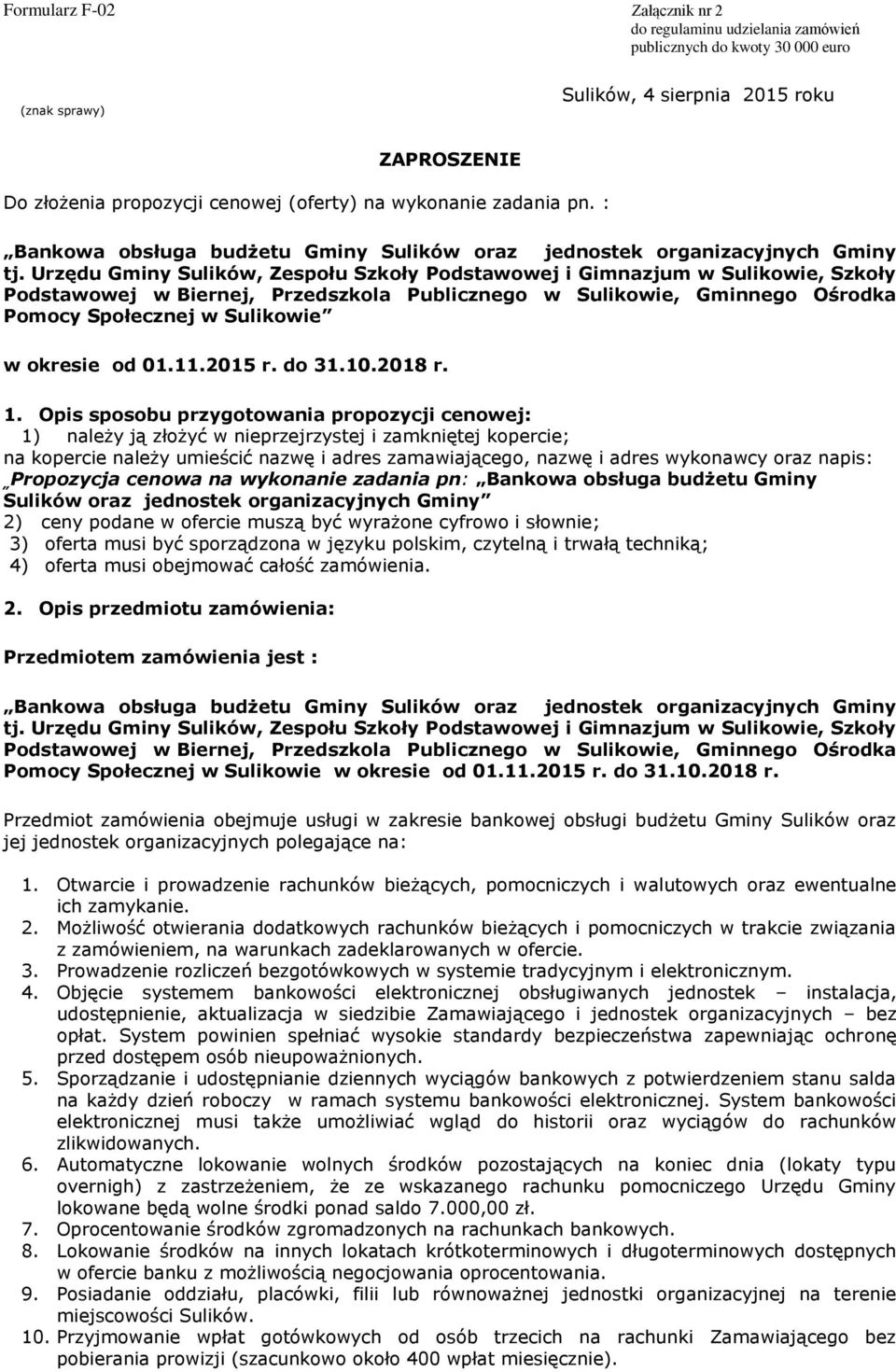 Urzędu Gminy Sulików, Zespołu Szkoły Podstawowej i Gimnazjum w Sulikowie, Szkoły Podstawowej w Biernej, Przedszkola Publicznego w Sulikowie, Gminnego Ośrodka Pomocy Społecznej w Sulikowie w okresie