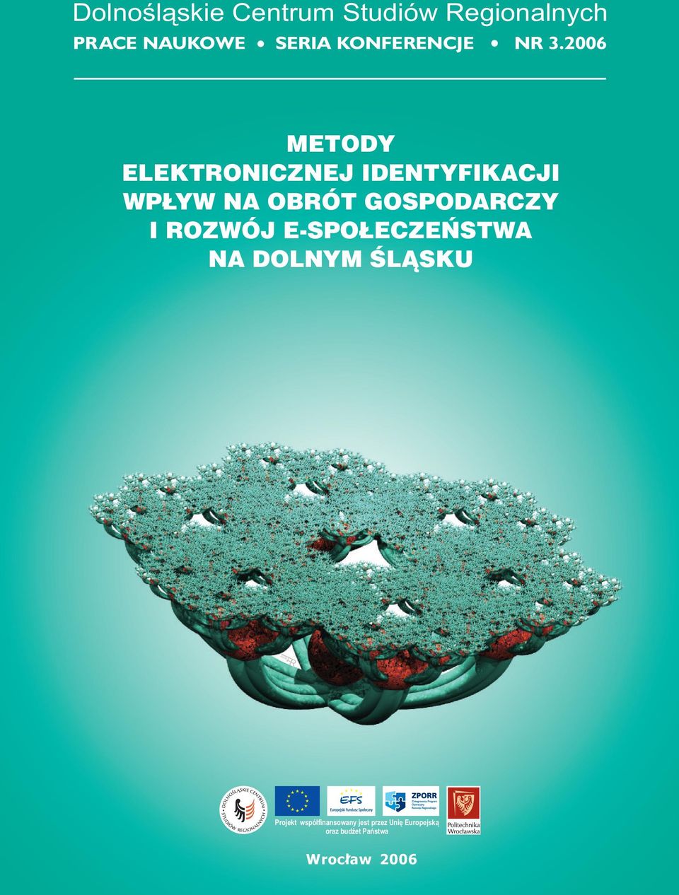 2006 METODY ELEKTRONICZNEJ IDENTYFIKACJI WP YW NA OBRÓT GOSPODARCZY