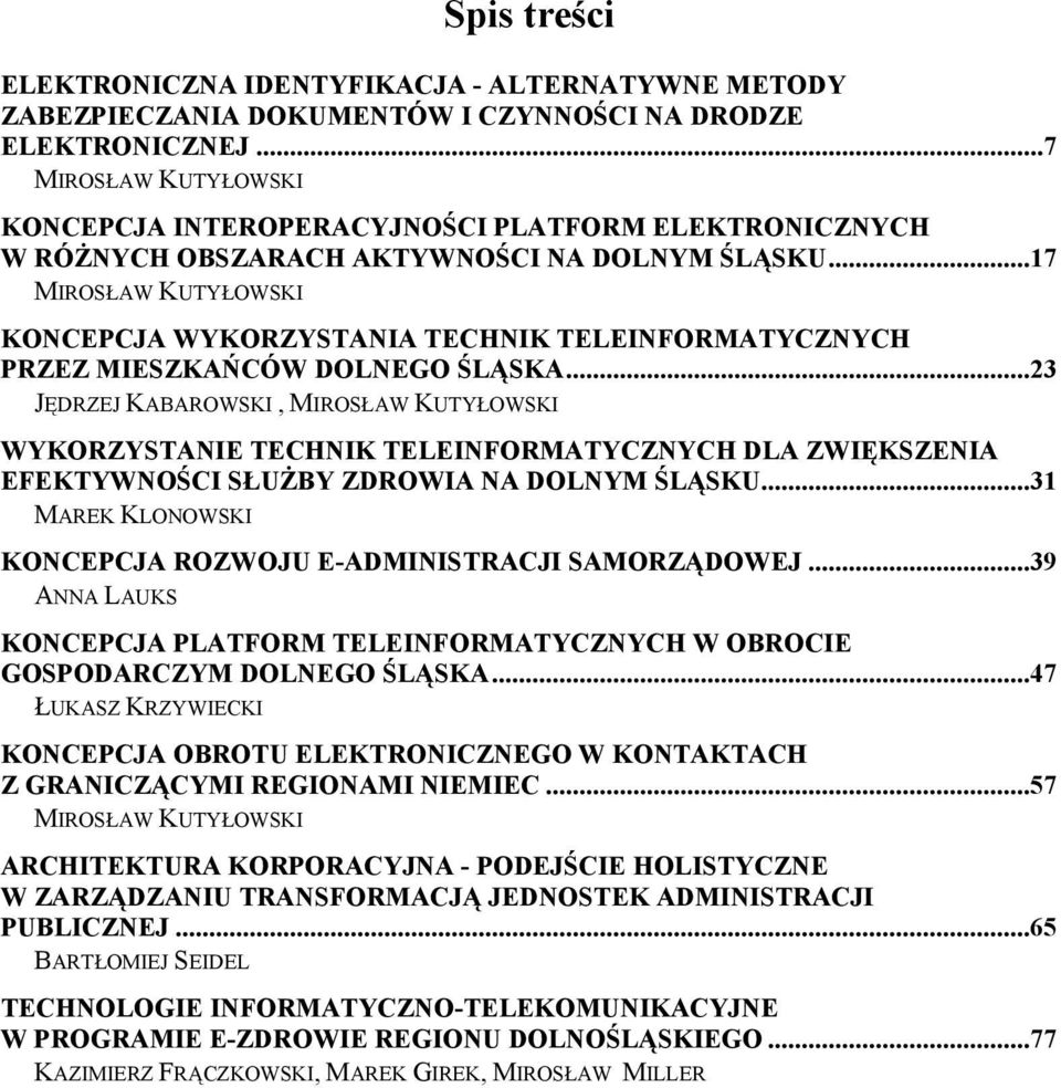 ..17 MIROSŁAW KUTYŁOWSKI KONCEPCJA WYKORZYSTANIA TECHNIK TELEINFORMATYCZNYCH PRZEZ MIESZKAŃCÓW DOLNEGO ŚLĄSKA.