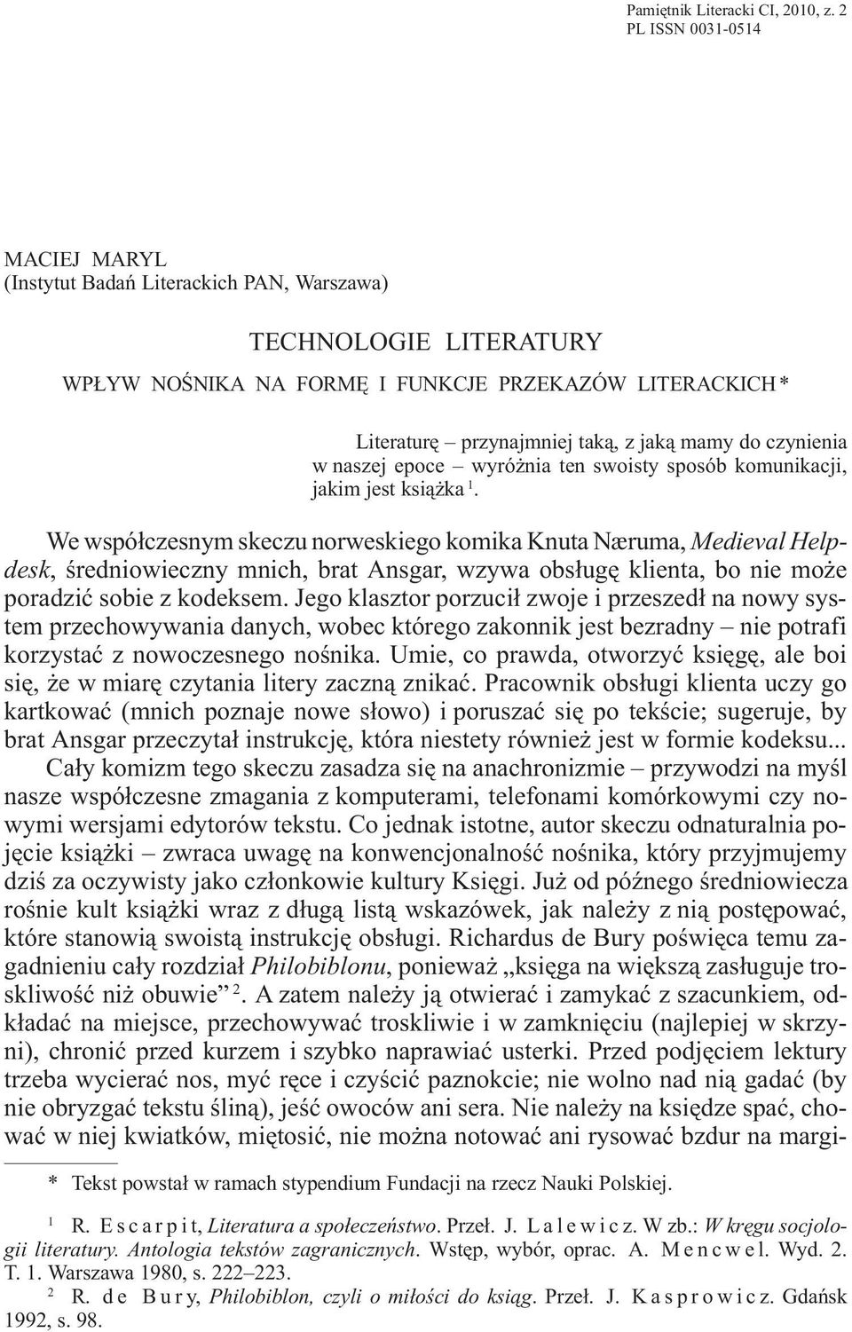 do czynienia w naszej epoce wyró nia ten swoisty sposób komunikacji, jakim jest ksi¹ ka 1.