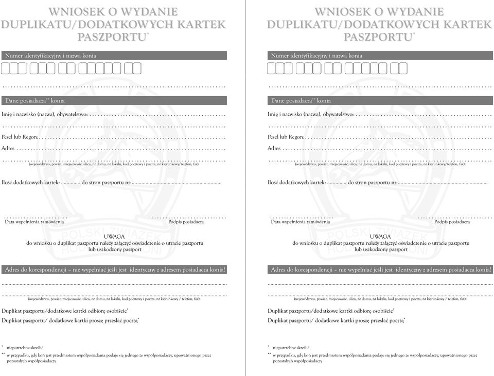 .. Ilość dodatkowych kartek:... do stron paszportu nr:..................................................... Data wypełnienia zamówienia do wniosku o duplikat paszportu należy załączyć oświadczenie o utracie paszportu lub uszkodzony paszport.