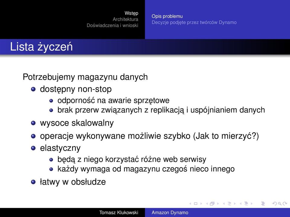 uspójnianiem danych wysoce skalowalny operacje wykonywane możliwie szybko (Jak to mierzyć?