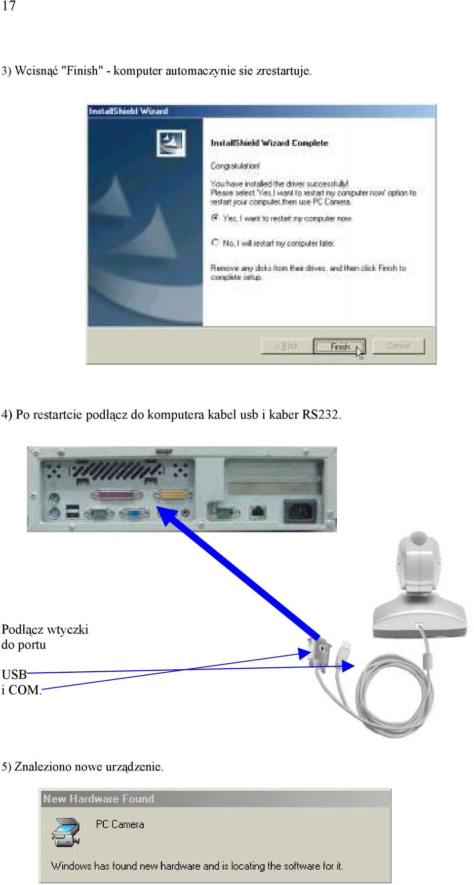 4) Po restartcie podłącz do komputera kabel usb