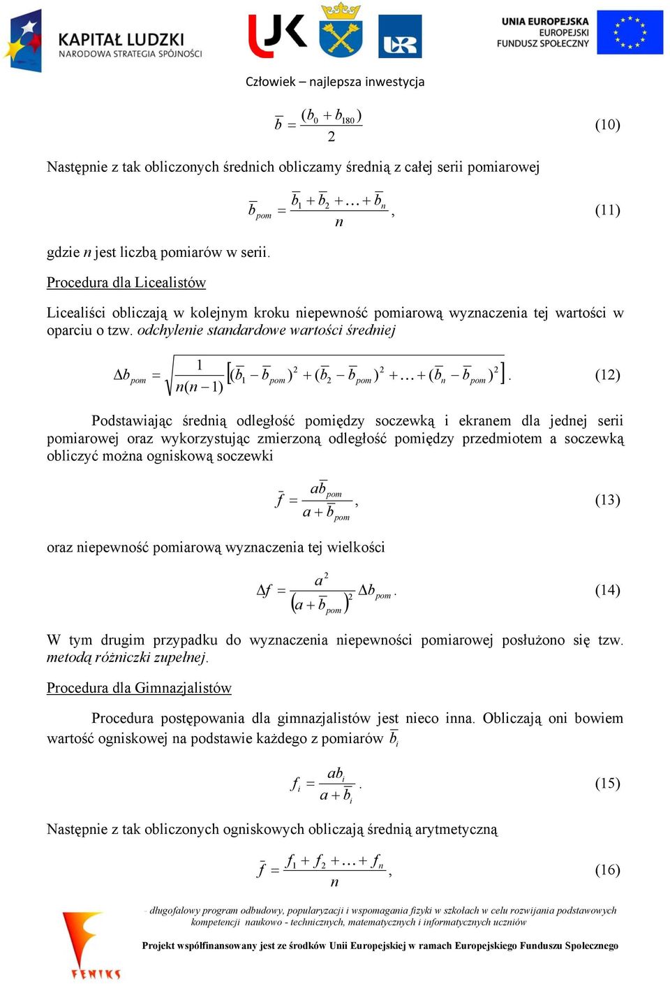 odchylenie standardowe wartości średniej [( b b ) + ( b b ) + + ( b b ] Δb = K n ).