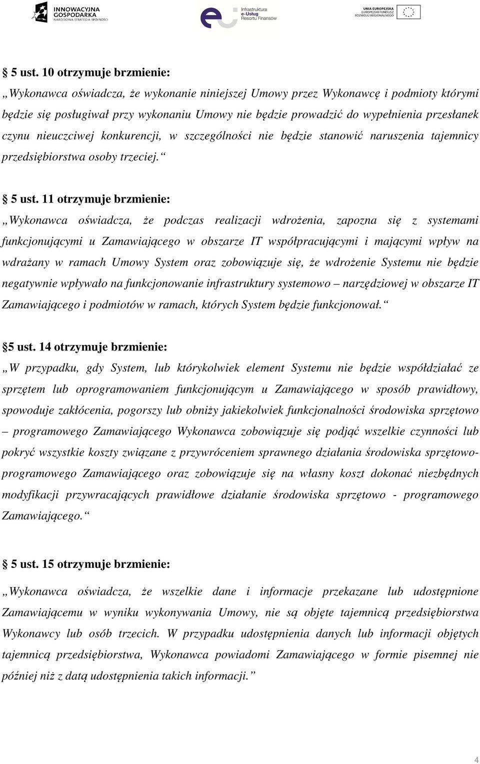 czynu nieuczciwej konkurencji, w szczególności nie będzie stanowić naruszenia tajemnicy przedsiębiorstwa osoby trzeciej.