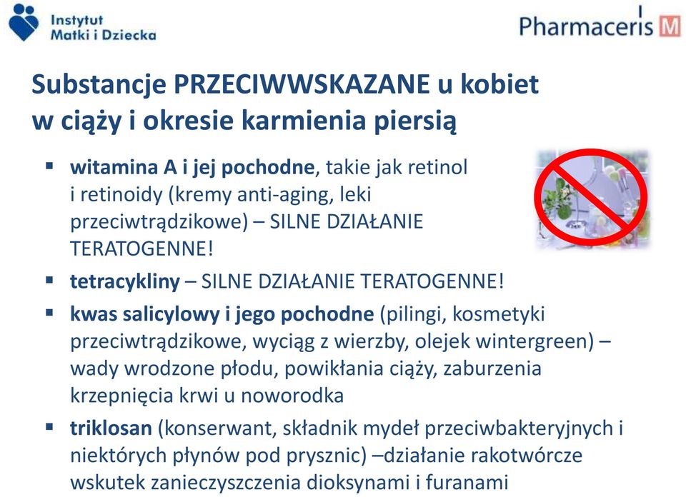 kwas salicylowy i jego pochodne (pilingi, kosmetyki przeciwtrądzikowe, wyciąg z wierzby, olejek wintergreen) wady wrodzone płodu, powikłania ciąży,