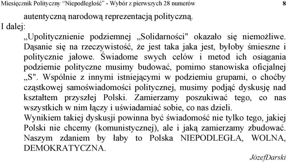 Świadome swych celów i metod ich osiągania podziemie polityczne musimy budować, pomimo stanowiska oficjalnej S".