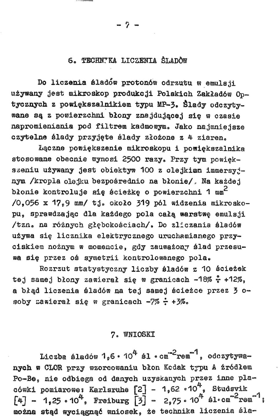 stosowane obecnie wynosi 2500 razy s Przy tym powieksaeniu używany jest obiektyw 100 z olejkisa nym /kropla olejku bezpośrednio na błonie/ a Na każdej o błonie kontroluje się ścieżkę o powierzchni 1