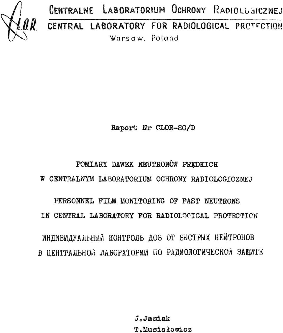 RADIOLOGICZNEJ PERSONNEL FILM MONITORING OF FAST NEUTRONS IN CENTRAL LABORATORY FOE RADIOLOGICAL