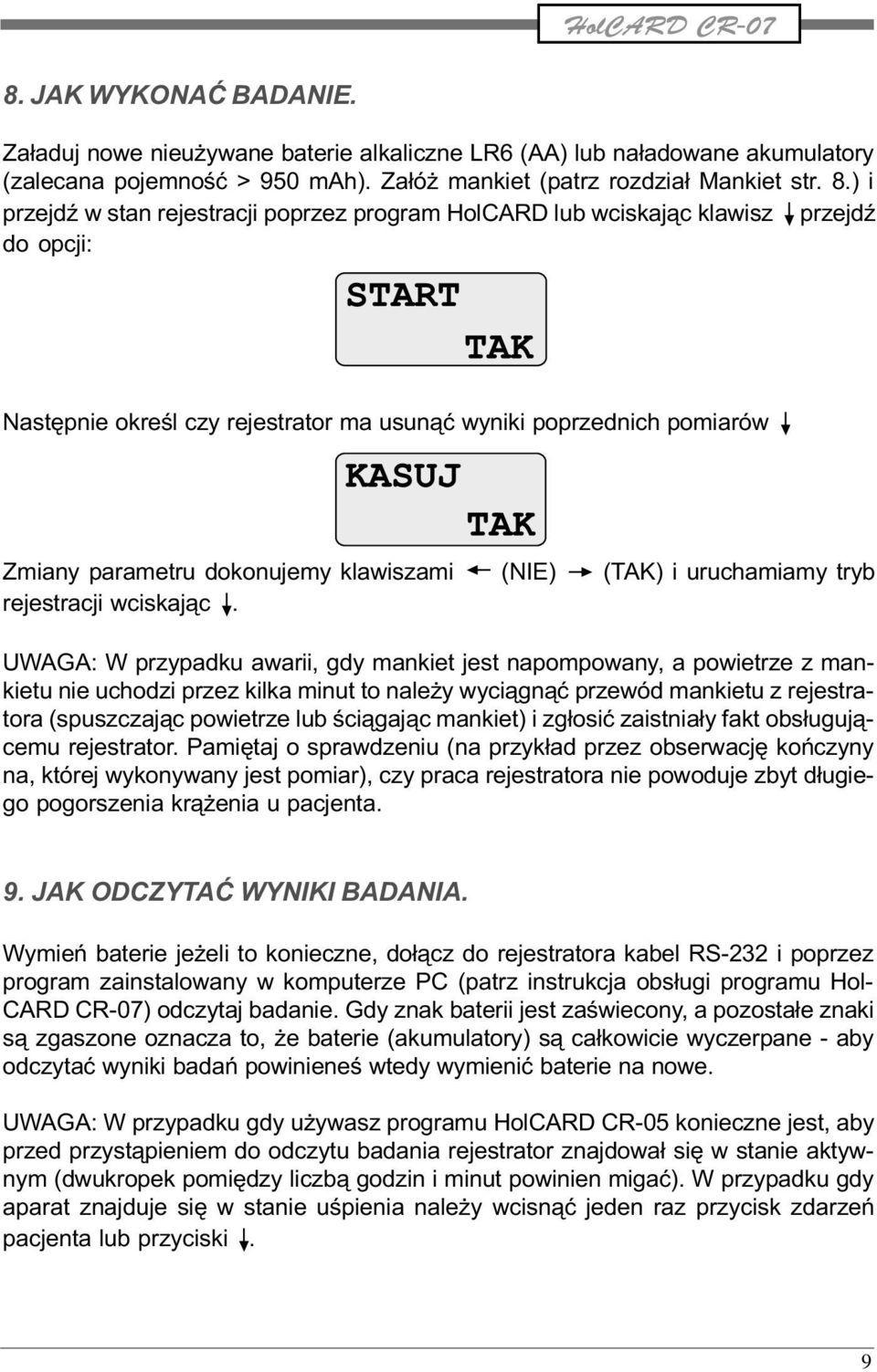 klawiszami (NIE) (TAK) i uruchamiamy tryb rejestracji wciskaj¹c.