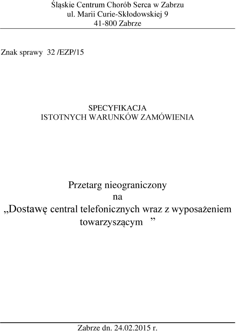 SPECYFIKACJA ISTOTNYCH WARUNKÓW ZAMÓWIENIA Przetarg nieograniczony