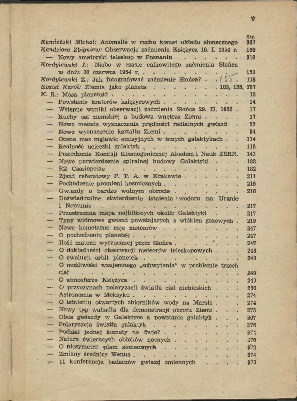 105, 135, 167 13 Powstcm:e kraterów księżycowych 14 Wstępne wyniki obsetwacji zaćmienia Słońca 29. II. 1952 17 Ruchy osii ziemsik.iej a budowa wnętrza Ziemi.