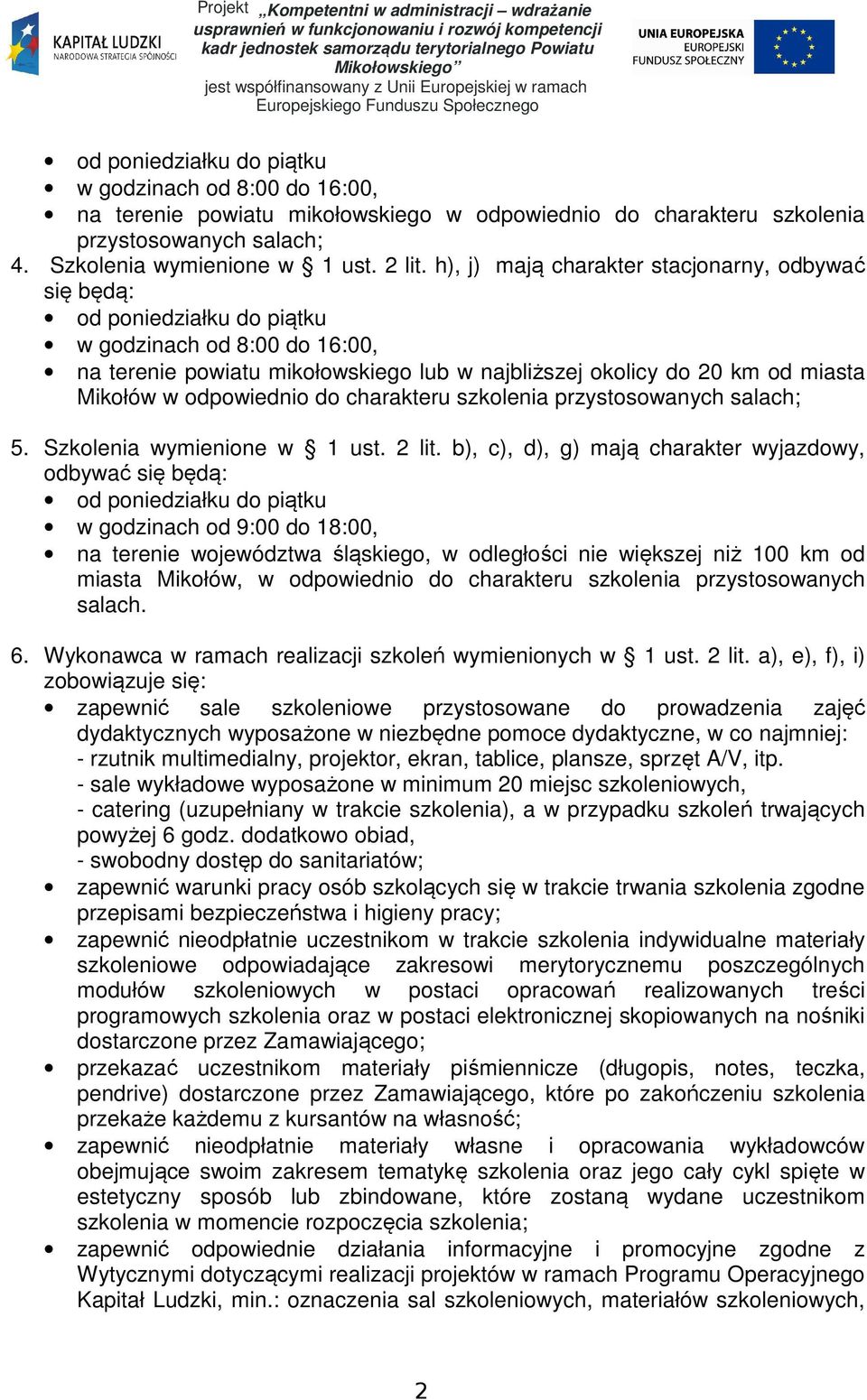 odpowiednio do charakteru szkolenia przystosowanych salach; 5. Szkolenia wymienione w 1 ust. 2 lit.