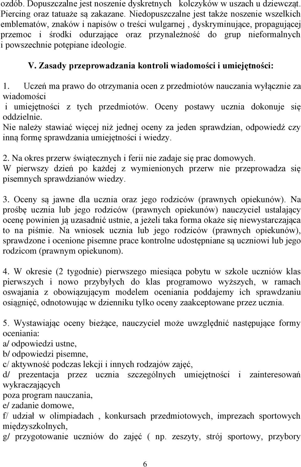 powszechnie potępiane ideologie. V. Zasady przeprowadzania kontroli wiadomości i umiejętności: 1.